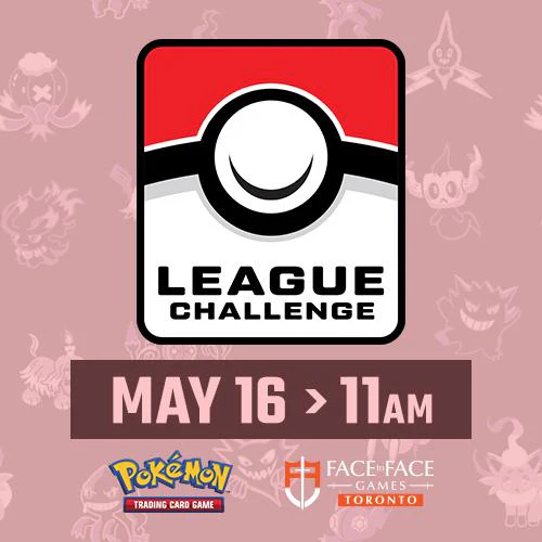 Pokémon - Standard League Challenge - Saturday May 16th - 11:00 AM - Toronto [2026]